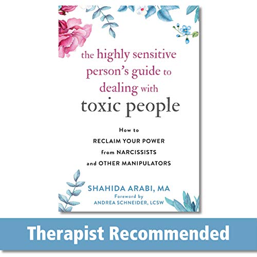 The Highly Sensitive Person's Guide to Dealing with Toxic People: How to Reclaim Your Power from Narcissists and Other Manipulators von New Harbinger